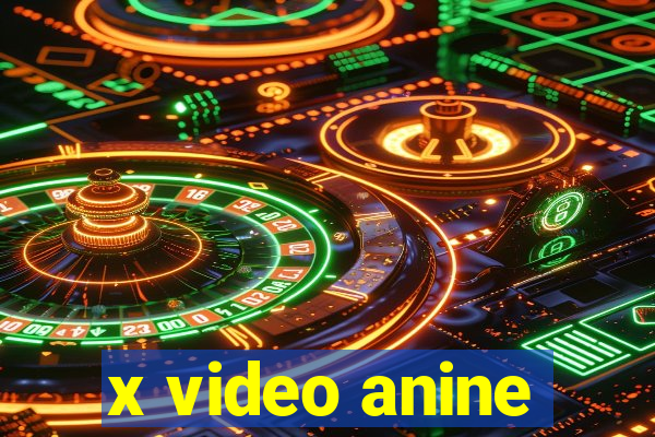 x video anine
